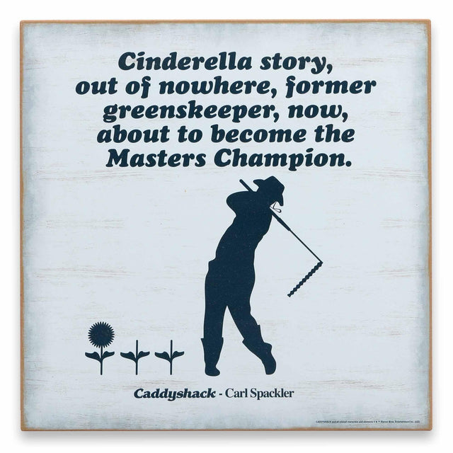 Caddyshack Cinderella Story Quote Wood Wall Decor