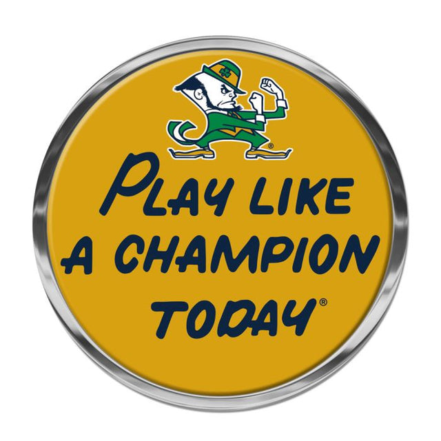 Notre Dame Fighting Irish PLAY LIKE A CHAMPION TODAY Chrome Metal Domed Emblem