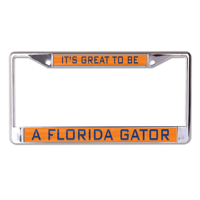 Florida Gators ITS GREAT TO BE A FLORIDA GATOR Lic Plt Frame S/L Printed